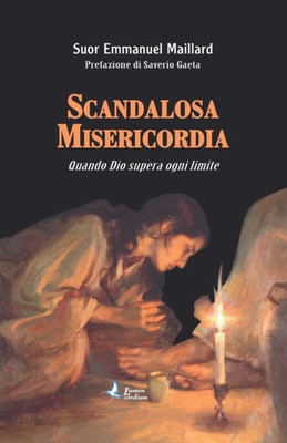 Scandalosa Misericordia: Quando Dio Supera Ogni Limite (Italian Edition)