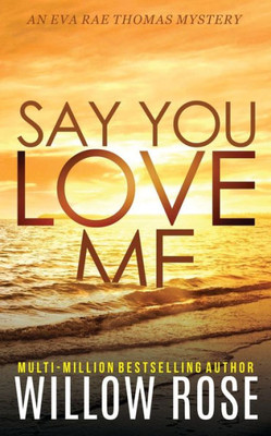 Say You Love Me (Eva Rae Thomas Fbi Mystery)