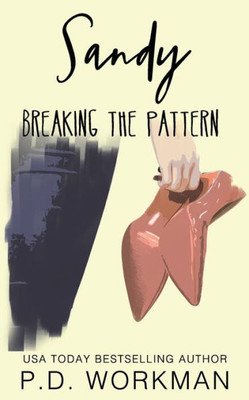 Sandy, Breaking The Pattern (Breaking The Pattern (Contemporary Ya))