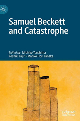 Samuel Beckett And Catastrophe