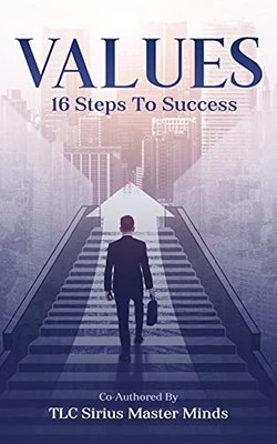 Values: 16 Steps To Success