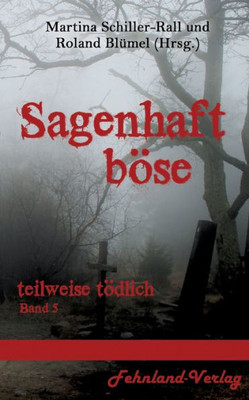 Sagenhaft Böse: Teilweise Tödlich Band 5 (German Edition)