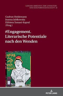 #Engagement. Literarische Potentiale Nach Den Wenden (Lodzer Arbeiten Zur Literatur- Und Kulturwissenschaft) (German Edition)