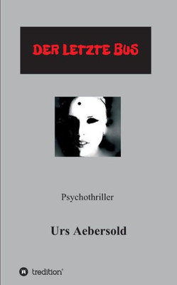 (C) Der Letzte Bus: Psychothriller (Teil 3 Der Reihe Nina Brandner - Ermittlerin) (German Edition)