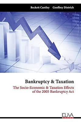 Bankruptcy & Taxation: The Socio-Economic & Taxation Effects Of The 2005 Bankruptcy Act