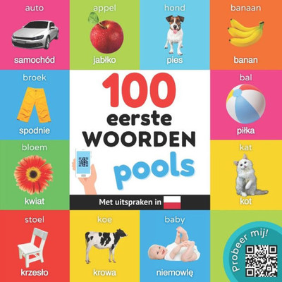 100 Eerste Woorden In Het Pools: Tweetalig Fotoboek For Kinderen: Nederlands / Pools Met Uitspraken (Dutch Edition)