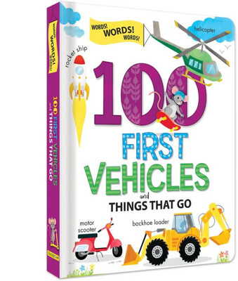 100 First Vehicles And Things That Go