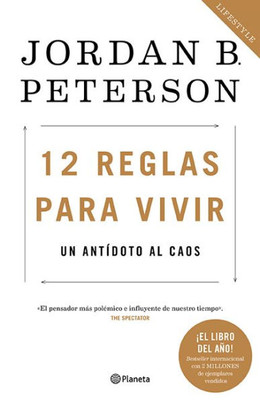 12 Reglas Para Vivir: Un Antídoto Al Caos / 12 Rules For Life: An Antidote To Chaos: Un Antídoto Al Caos (Spanish Edition)