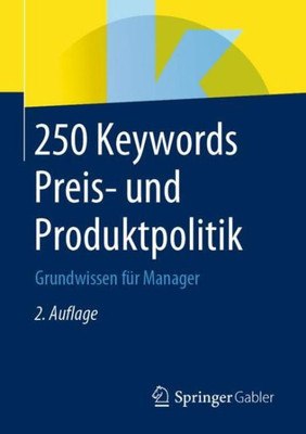 250 Keywords Preis- Und Produktpolitik: Grundwissen Für Manager (German Edition)