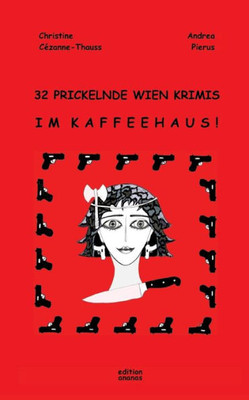 32 Prickelnde Wien Krimis Im Kaffeehaus! (German Edition)