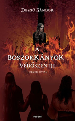A Boszorkányok Védoszentje: Lelkek Útján (Hungarian Edition)