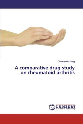 A Comparative Drug Study On Rheumatoid Arthritis