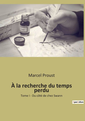 À La Recherche Du Temps Perdu: Tome I - Du Côté De Chez Swann (French Edition)