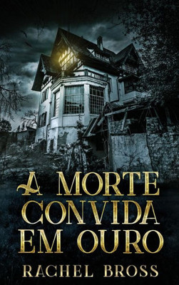 A Morte Convida Em Ouro (Portuguese Edition)