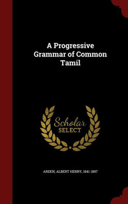 A Progressive Grammar Of Common Tamil