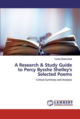 A Research & Study Guide To Percy Bysshe Shelley's Selected Poems
