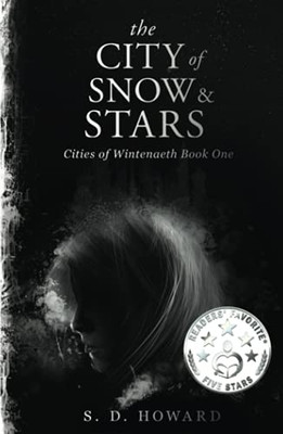 The City Of Snow & Stars: An Epic Young Adult Fantasy (Cities Of Wintenaeth #1)