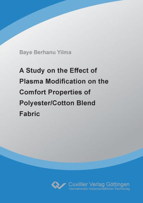 A Study On The Effect Of Plasma Modification On The Comfort Properties Of Polyester/Cotton Blend Fabric