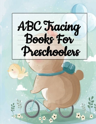 Abc Tracing Books For Preschoolers: Alphabet Writing Practice & A To Z Letter Tracing