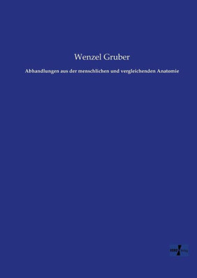 Abhandlungen Aus Der Menschlichen Und Vergleichenden Anatomie (German Edition)