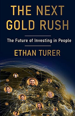 The Next Gold Rush: The Future Of Investing In People