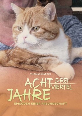Acht Dreiviertel Jahre (German Edition)