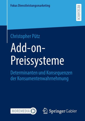 Add-On-Preissysteme: Determinanten Und Konsequenzen Der Konsumentenwahrnehmung (Fokus Dienstleistungsmarketing) (German Edition)