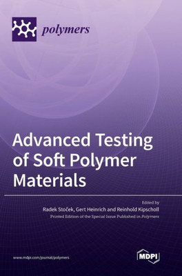 Advanced Testing Of Soft Polymer Materials
