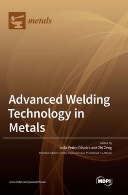 Advanced Welding Technology In Metals