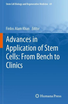 Advances In Application Of Stem Cells: From Bench To Clinics (Stem Cell Biology And Regenerative Medicine)