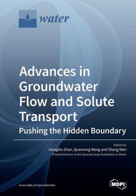 Advances In Groundwater Flow And Solute Transport