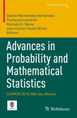 Advances In Probability And Mathematical Statistics: Clapem 2019, Mérida, Mexico (Progress In Probability)