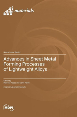 Advances In Sheet Metal Forming Processes Of Lightweight Alloys