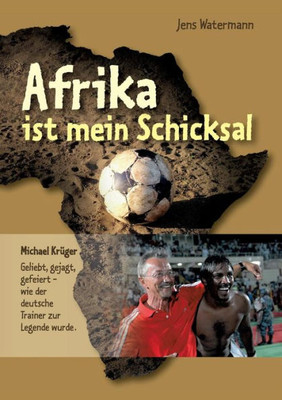 Afrika Ist Mein Schicksal (German Edition)