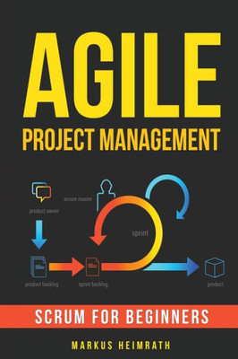 Agile Project Management: Scrum For Beginners