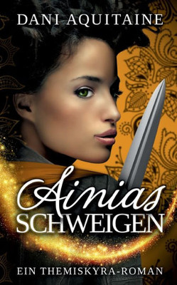 Ainias Schweigen: Band 3 - Ein Themiskyra-Roman (German Edition)