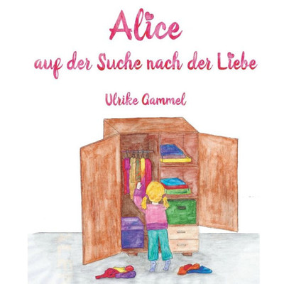 Alice Auf Der Suche Nach Der Liebe (German Edition)