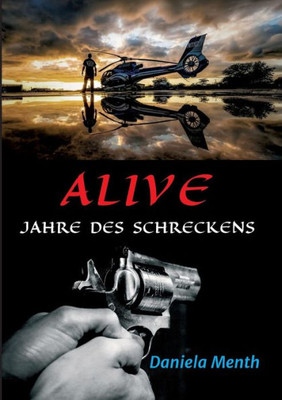 Alive - Jahre Des Schreckens (German Edition)