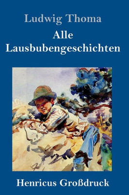 Alle Lausbubengeschichten (Großdruck) (German Edition)