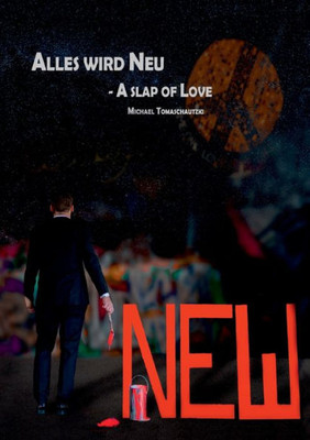 Alles Wird Neu: A Slap Of Love (German Edition)