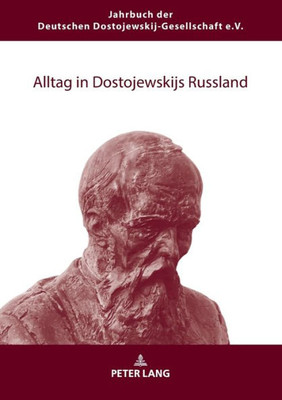 Alltag In Dostojewskijs Russland (Jahrbuch Der Deutschen Dostojewskij-Gesellschaft) (German Edition)