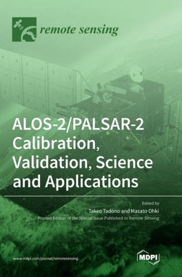 Alos-2/Palsar-2 Calibration, Validation, Science And Applications