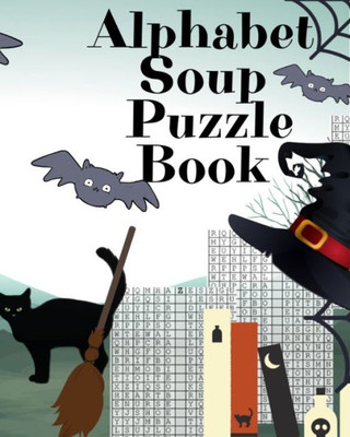 Alphabet Soup Puzzle Book: Halloween Activity Book For Toddlers - 8X10, 80 Page Book, Printed On One Side To Be Safe For Color Markers, Spooky Spider, ... Cat Themed Spooky Boo Art Print On Cover
