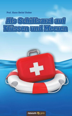 Als Schiffsarzt Auf Flüssen Und Meeren (German Edition)