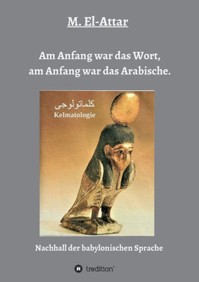 Am Anfang War Das Wort, Am Anfang War Das Arabische. (German Edition)