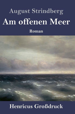 Am Offenen Meer (Großdruck) (German Edition)