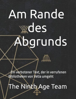Am Rande Des Abgrunds: - Ein Verbotener Text, Der In Verrufenen Bibliotheken Von Vetia Umgeht (German Edition)
