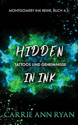Hidden Ink - Tattoos Und Geheimnisse (Montgomery Ink Reihe) (German Edition)