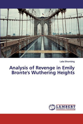 Analysis Of Revenge In Emily Bronte's Wuthering Heights