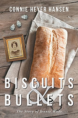 Biscuits And Bullets: The Story Of Jennie Wade
